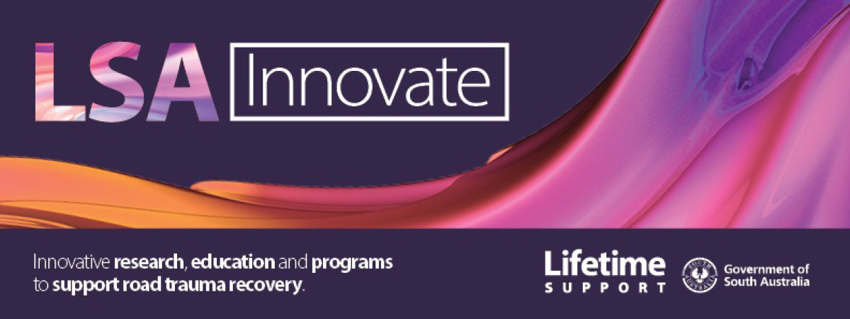 LSA Innovate: Innovative research, eductaion and programs to support road trauma recovery